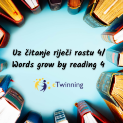 Uz čitanje riječi rastu 4/Words grow by reading 4