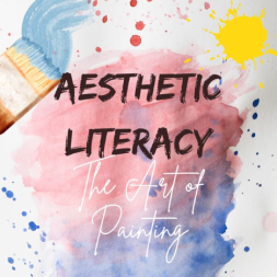 Aesthetic Literacy: The Art of Painting